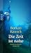Die Zeit ist...