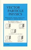 Vector Particle Physics