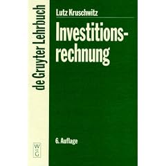 Investitionsrechnung. Mit zahlreichen �bungsaufgaben und Musterl�sungen (Degruyter Lehrbuch)