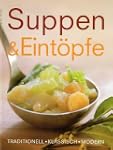 Suppen & Eint�pfe. Traditionell klass...