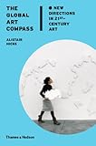 The global art compass : new directions in 21st-century art