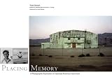Placing Memory : A Photographic Exploration Of Japanese  American Internment
