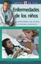 Enfermedades de los ninos: Las enfermedades mas comunes, sus sintomas y tratamiento (Medico en casa series)