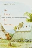 No Place for Fairness: Indigenous Land Rights and Policy in the Bear Island Case and Beyond (Mcgill-Queen's Native and Northern Series)