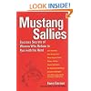 Mustang Sallies: Success Secrets of Women Who Refuse to Run With the Herd