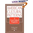American Cultural Patterns: A Cross-Cultural Perspective