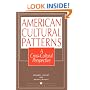 American Cultural Patterns: A Cross-Cultural Perspective