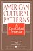 American Cultural Patterns: A Cross-Cultural Perspective
