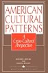 American Cultural Patterns: A Cross-Cultural Perspective