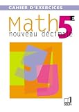 Nouveau Décimale : Math 5e (cahier d exercices)