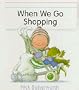 When We Go Shopping