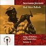 Southern Journey, Vol. 5: Bad Man Ballads - Songs Of Outlaws And Desperadoes