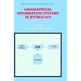 Geographical Information Systems in Hydrology (Water Science and Technology Library) by V.P. Singh and M. Fiorentino