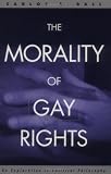 The Morality of Gay Rights: An Exploration in Political Philosophy