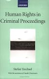 Human Rights in Criminal Proceedings (Collected Courses of the Academy of European Law)