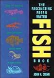 The Fascinating Freshwater Fish Book: How to Catch, Keep and Observe Your Own Native Fish