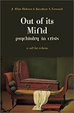 Out of Its Mind
 Psychiatry in Crisis,
J.Allan Hobson