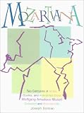 Mozartiana: Two Centuries of Notes, Quotes, and Anecdotes about Wolfgang Amadeus Mozart