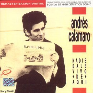 Andr&eacute;s Calamaro - Nadie Sale Vivo de Aqu&iacute; - Zortam Music