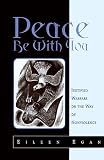 Peace Be With You : Justified Warfare Or The Way Of Nonviolence