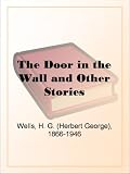 The Door in the Wall and Other Stories