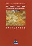 Bild zu: Aufgabensammlungen Mathematik: Aufgabensammlung Lineare Algebra. Analytische Geometrie. Mathematik f&uuml;r die Sekundarstufe II