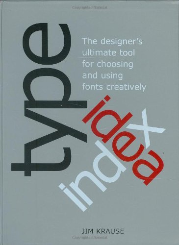 Image of Type Idea Index: The Designer's Ultimate Tool for Choosing and Using Fonts Creatively