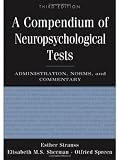 A Compendium of Neuropsychological Tests: Administration, Norms, and Commentary