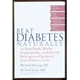 Beat Diabetes Naturally: The Best Foods, Herbs, Supplements, and Lifestyle Strategies to Optimize... by Michael T. Murray