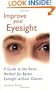 Improve Your Eyesight: A Guide to the Bates Method for Better Eyesight Without Glasses