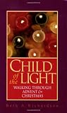 cover of Child of the Light: Walking Through Advent & Christmas
