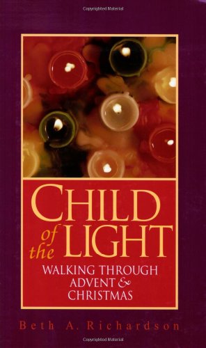 Child of the Light: Walking through Advent and Christmas