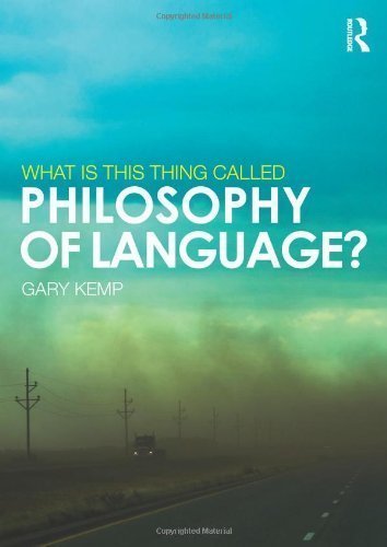 What is this thing called Philosophy of Language? Reprint edition by Kemp, Gary (2013) Paperback