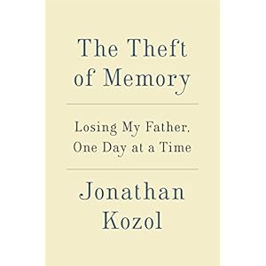 The Theft of Memory: Losing My Father, One Day at a Time