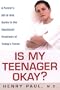 Is My Teenager Ok? a Parent's