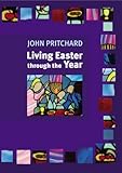 Living Easter through the year: making the most of the resurrection