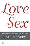 Lovesex : an integrative model for sexual education