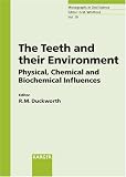 The Teeth And Their Environment: Physical, Chemical And Biomedical Influences