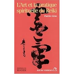 L'Art et la pratique spirituelle du Reiki