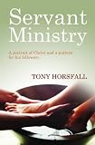 Servant ministry : a portrait of Christ and a pattern for his followers