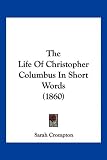 The Life of Christopher Columbus in Short Words