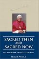 Sacred Then and Sacred Now: The Return of the Old Latin Mass