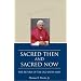 Sacred Then and Sacred Now: The Return of the Old Latin Mass