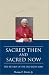 Sacred Then and Sacred Now: The Return of the Old Latin Mass by Thomas E. Woods Jr. ISBN 0979354021