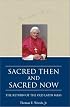 Sacred Then and Sacred Now: The Return of the Old Latin Mass