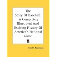 The Story Of Baseball: A Completely Illustrated And Exciting History Of America's National Game by  John M. Rosenburg