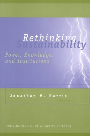 Rethinking Sustainability: Power, Knowledge, and Institutions (Evolving Values for a Capitalist World)