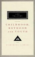 Childhood, Boyhood and Youth (Everyman's Library (Cloth))