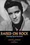 Raised on Rock: Growing Up at Graceland