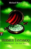 Hermux Tantamoq. Vorhang auf - Die Zeit läuft!